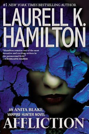 Affliction (Anita Blake Vampire Hunter Series #22) written by Laurell K. Hamilton