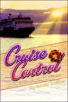 Cruise Control: Your Peace of Mind at Sea book written by Ronald Butcher