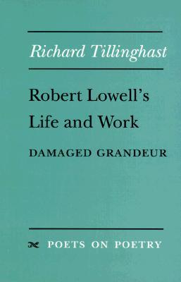 Robert Lowell's life and work magazine reviews
