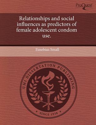 Relationships and Social Influences as Predictors of Female Adolescent Condom Use. magazine reviews