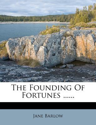 The Founding of Fortunes ...... magazine reviews