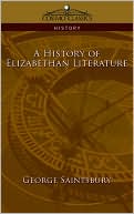 A History of Elizabethan Literature book written by George Saintsbury
