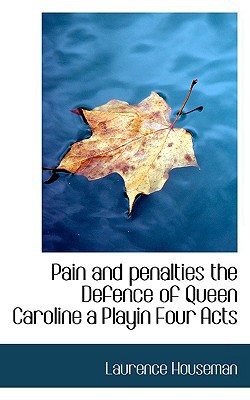 Pain and Penalties the Defence of Queen Caroline a Playin Four Acts magazine reviews