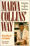Marva Collins' Way: Returning to Excellence in Education book written by Marva Collins