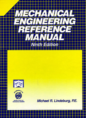 Mechanical Engineering Reference Manual book written by Lindeburg