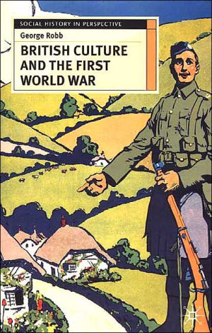 British Culture And The First World War book written by George Robb