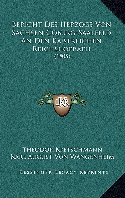 Bericht Des Herzogs Von Sachsen-Coburg-Saalfeld an Den Kaiserlichen Reichshofrath magazine reviews
