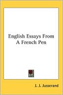 English Essays From A French Pen book written by J. Jusserand