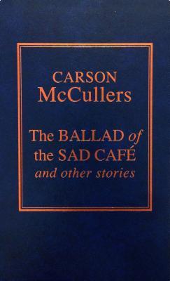 Ballad of the Sad Cafe written by Carson McCullers