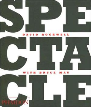 Spectacle: An Optimist's Handbook book written by David Rockwell