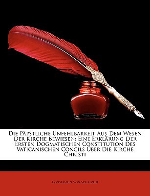 Die Ppstliche Unfehlbarkeit Aus Dem Wesen Der Kirche Bewiesen magazine reviews
