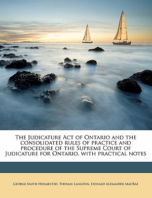 The Judicature Act of Ontario & the Consolidated Rules of Practice & Procedure of the Supreme Court  magazine reviews