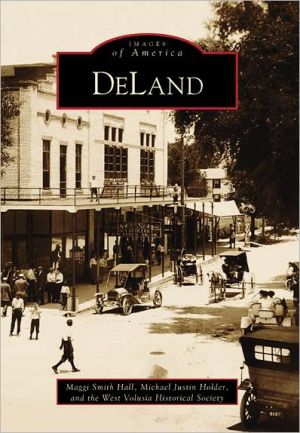 Deland, Florida (Images of America Series) book written by Maggie Smith Hall