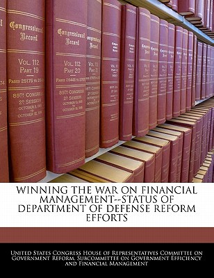 Winning the War on Financial Management--Status of Department of Defense Reform Efforts magazine reviews