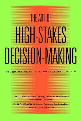 The Art of High-Stakes Decision-Making : Tough Calls in a Speed Driven World magazine reviews