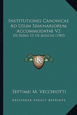Institutiones Canonicae Ad Usum Seminariorum Accommodatae V2 magazine reviews