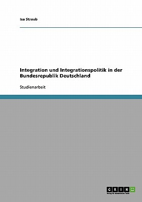 Integration Und Integrationspolitik in Der Bundesrepublik Deutschland magazine reviews