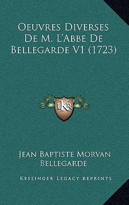 Oeuvres Diverses de M. L'Abbe de Bellegarde V1 magazine reviews