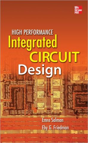 High Performance Integrated Circuit Design book written by Emre Salman