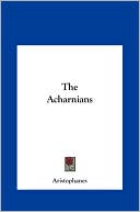 The Acharnians book written by Aristophanes