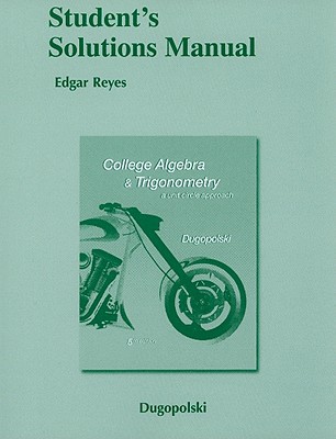 College Algebra and Trigonometry: A Unit Circle Approach: Student's Solutions Manual magazine reviews