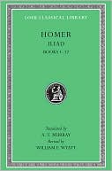 Iliad, Volume I: Books 1-12 (Loeb Classical Library) written by Homer