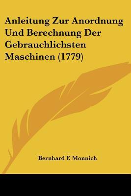 Anleitung Zur Anordnung Und Berechnung Der Gebrauchlichsten Maschinen magazine reviews