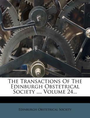 The Transactions of the Edinburgh Obstetrical Society ..., Volume 24... magazine reviews
