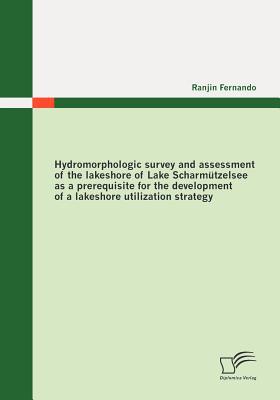 Hydromorphologic Survey & Assessment of the Lakeshore of Lake Scharm Tzelsee as a Prerequisite for t magazine reviews
