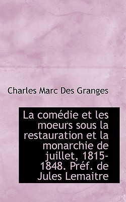La Com Die Et Les Moeurs Sous La Restauration Et La Monarchie de Juillet magazine reviews