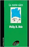 Mente Alien book written by Philip K. Dick