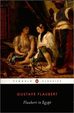 Flaubert in Egypt: A Sensibility on Tour book written by Gustave Flaubert