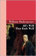 All's Well That Ends Well book written by William Shakespeare
