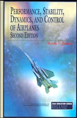 Performance, Stability, Dynamics, and Control of Airplanes, Second Edition book written by Bandu N. Pamadi