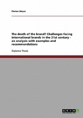 The Death of the Brand? Challenges Facing International Brands in the 21st Century magazine reviews