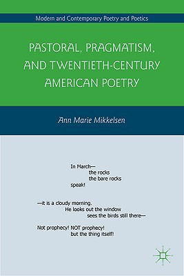 Pastoral, Pragmatism, and Twentieth-Century American Poetry magazine reviews