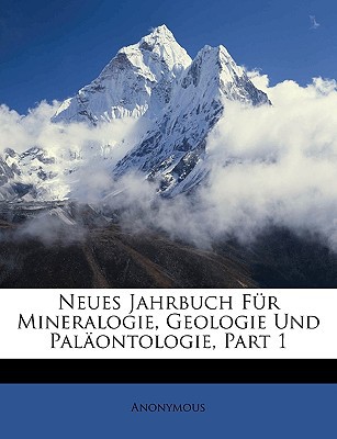 Neues Jahrbuch Fr Mineralogie, Geologie Und Palontologie, Part 1 magazine reviews