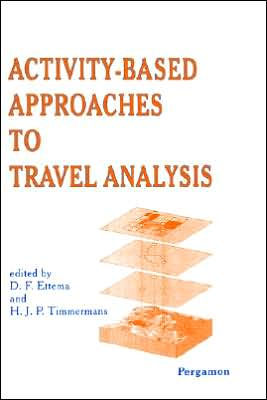Activity-based Approaches to Travel Analysis book written by D.F. Ettema