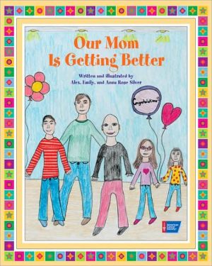 Our Mom Is Getting Better book written by Alex Silver