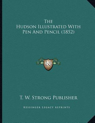 The Hudson Illustrated with Pen and Pencil (1852) magazine reviews
