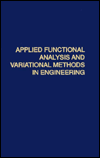 Applied Functional Analysis and Variational Methods in Engineering book written by J.N. Reddy