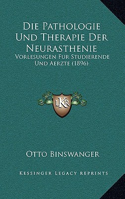 Die Pathologie Und Therapie Der Neurasthenie magazine reviews