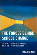 Forces Behind School Change book written by Tim Carman