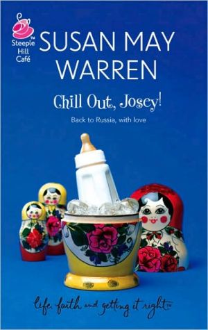 Chill out, Josey! book written by Susan May Warren
