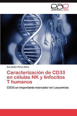 Caracterizaci N de Cd33 En C Lulas NK y Linfocitos T Humanos magazine reviews