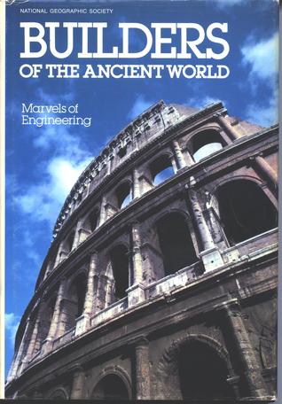 Builders of the Ancient World: Marvels of Engineering - Donald J. Crump - Hardcover book written by Donald J. Crump