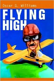 Flying High book written by Oscar G. Williams