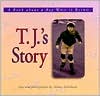 T.J.'S Story: A Book about a Boy Who Is Blind book written by Arlene Schulman
