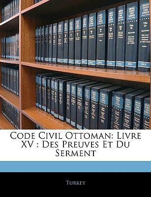 Code Civil Ottoman: Livre XV: Des Preuves Et Du Serment magazine reviews