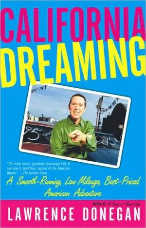 California Dreaming: A Smooth Running, Low-Mileage, Best-Priced American Adventure book written by Lawrence Donegan